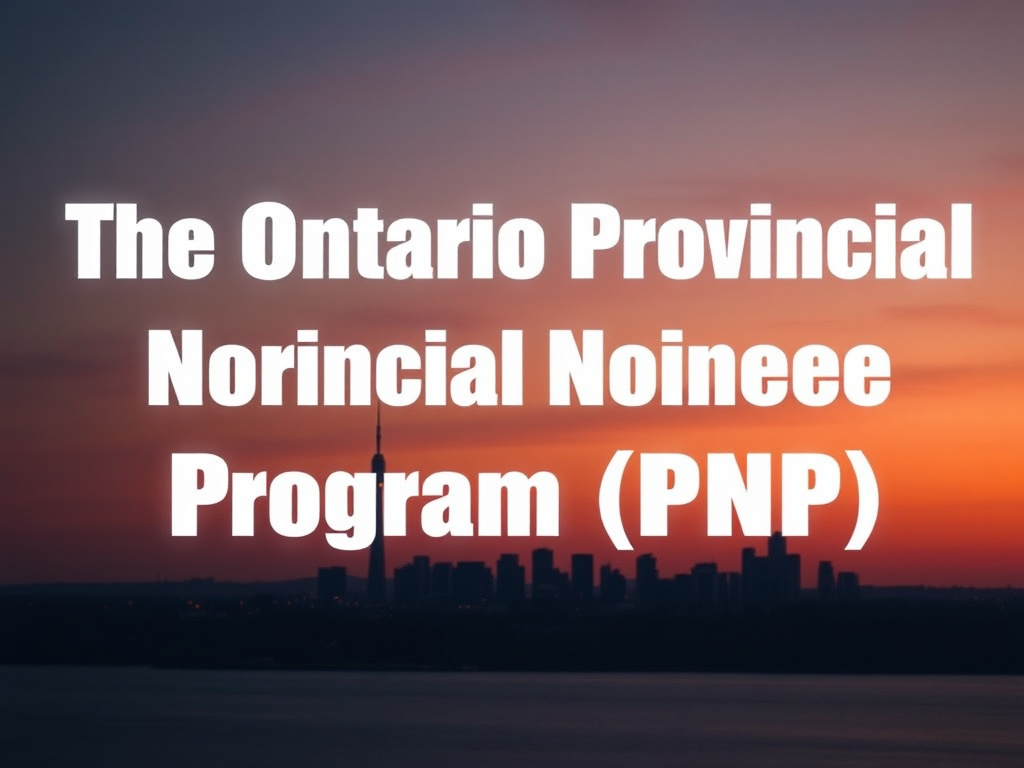 The Ontario Provincial Nominee Program (PNP)