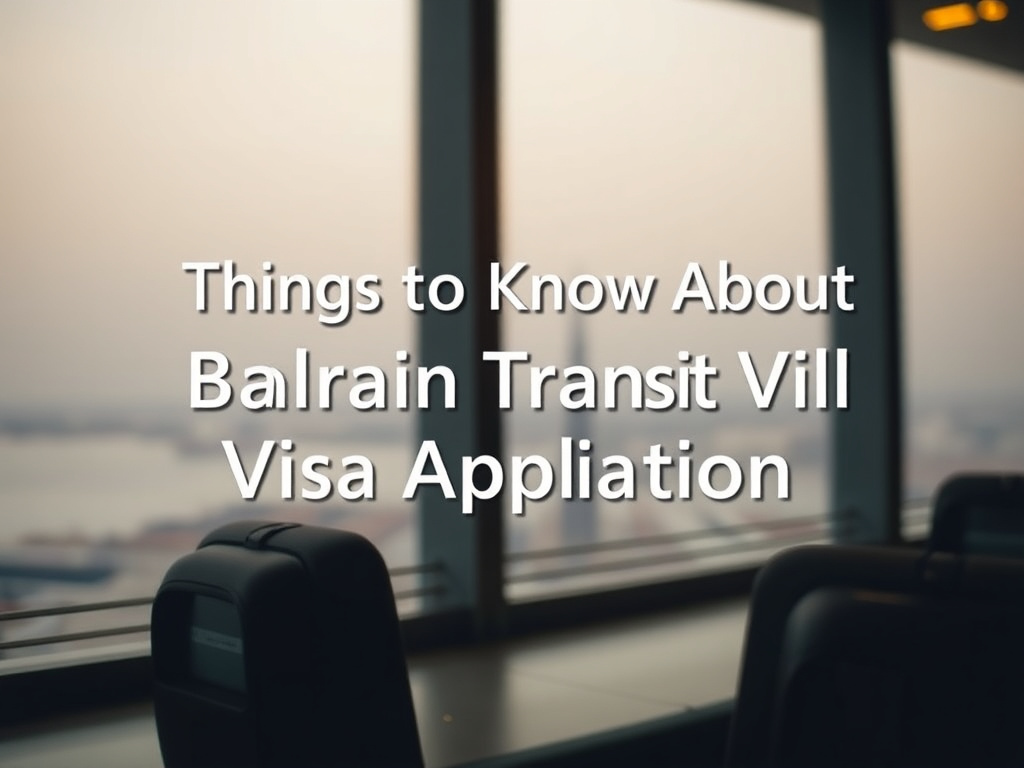 Things to Know About Bahrain Transit Visa Application